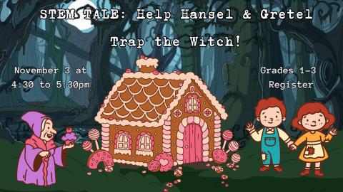 STEM TALE Help Hansel and Gretel Trap the Witch