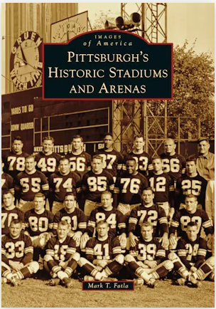 Pittsburgh historic stadiums & arenas book cover