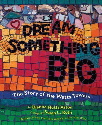 Dream Something Big: Build a Watts Tower